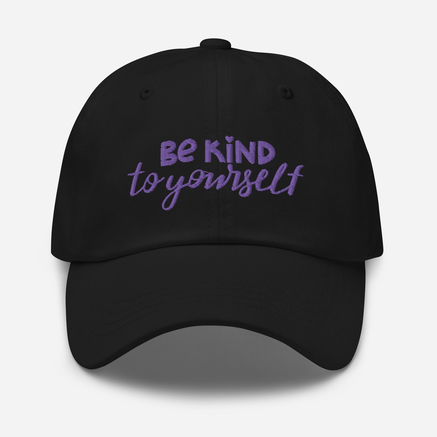 Be Kind to Yourself- Dad Hat
