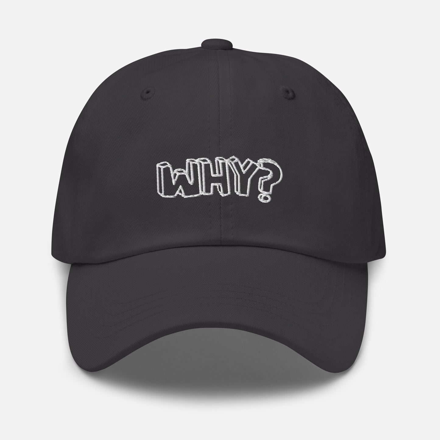 WHY?- Dad Hat