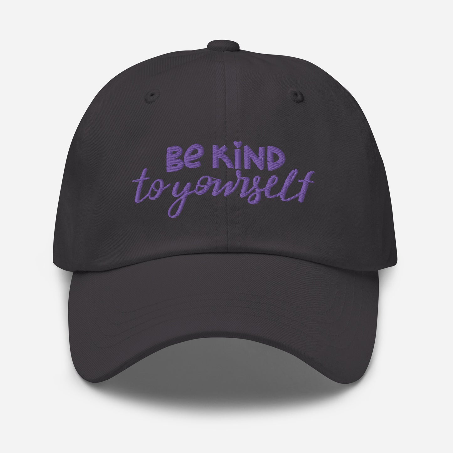 Be Kind to Yourself- Dad Hat