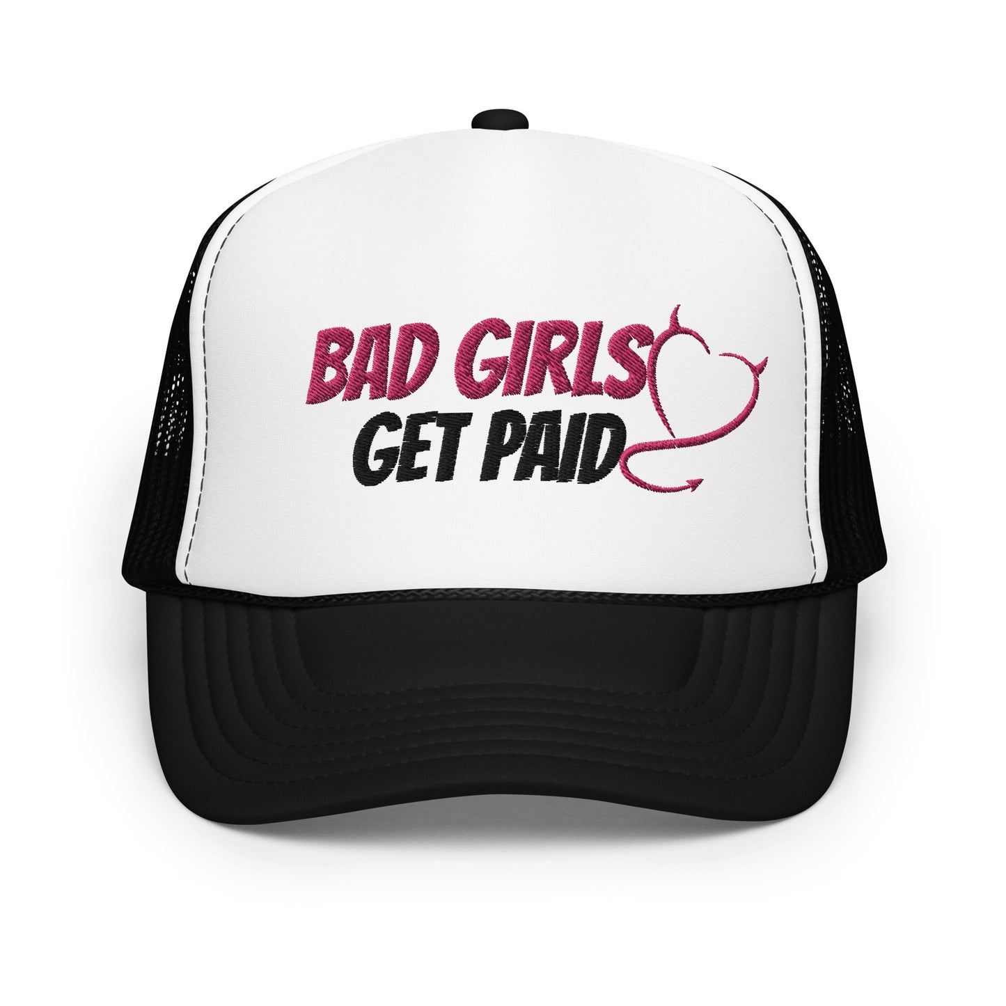 Bad Girls Get Paid- Trucker Hat