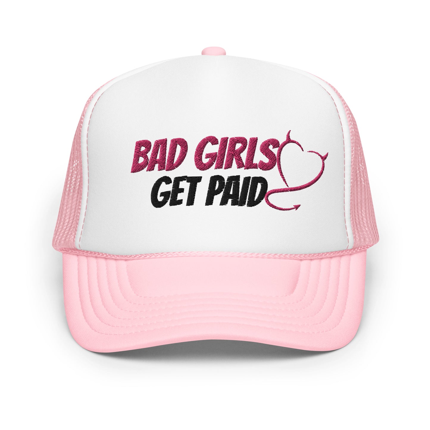 Bad Girls Get Paid- Trucker Hat