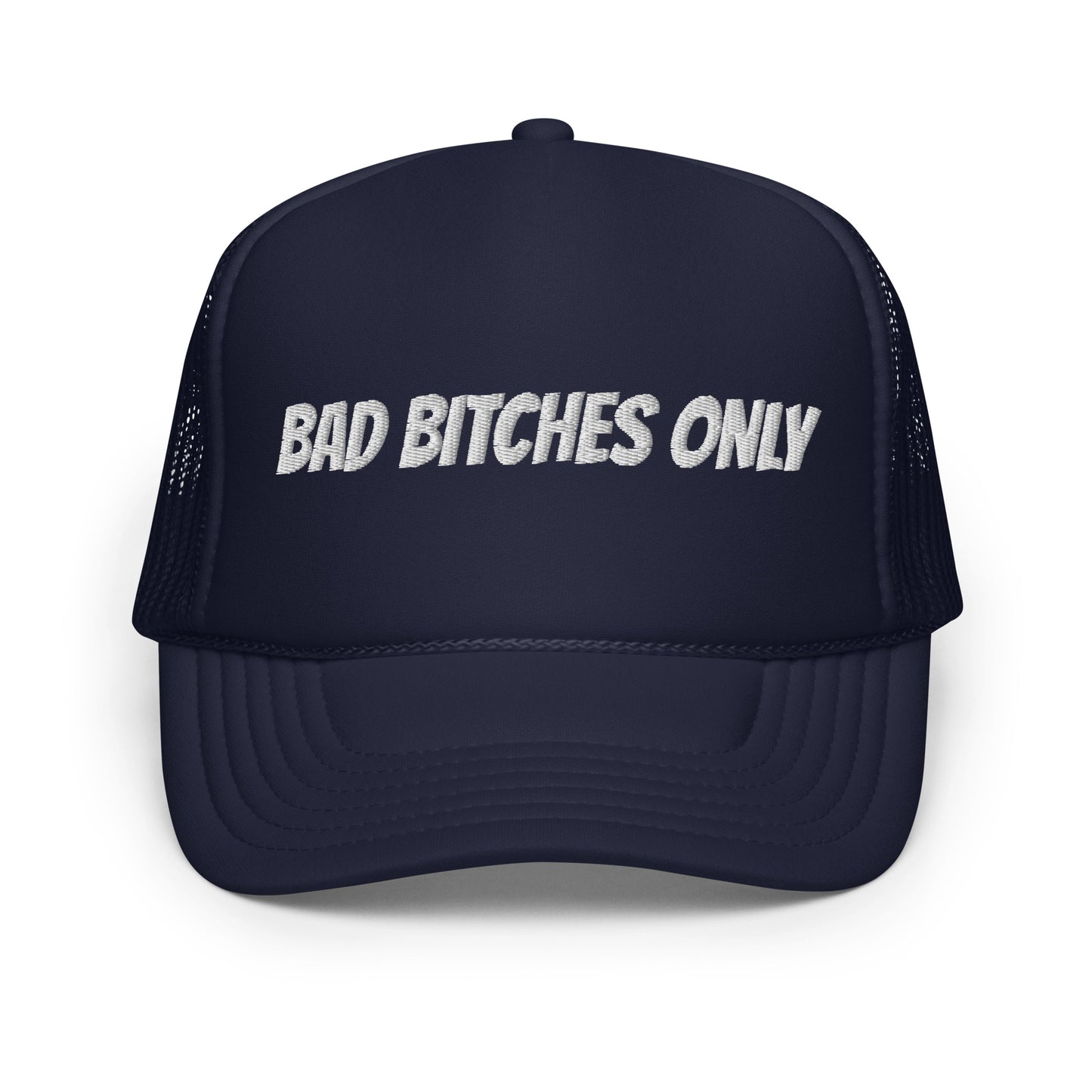 Bad Bitches Only- Trucker Hat