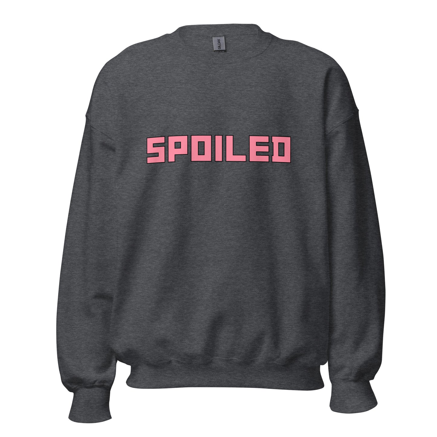 Spoiled- Sweatshirt