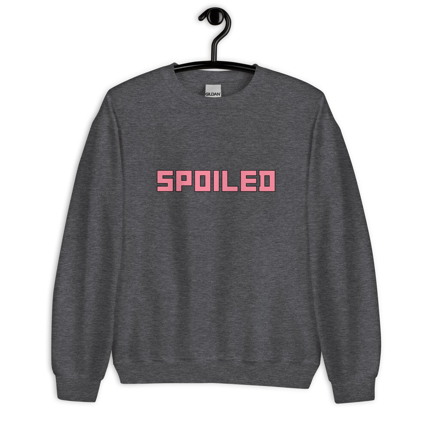 Spoiled- Sweatshirt