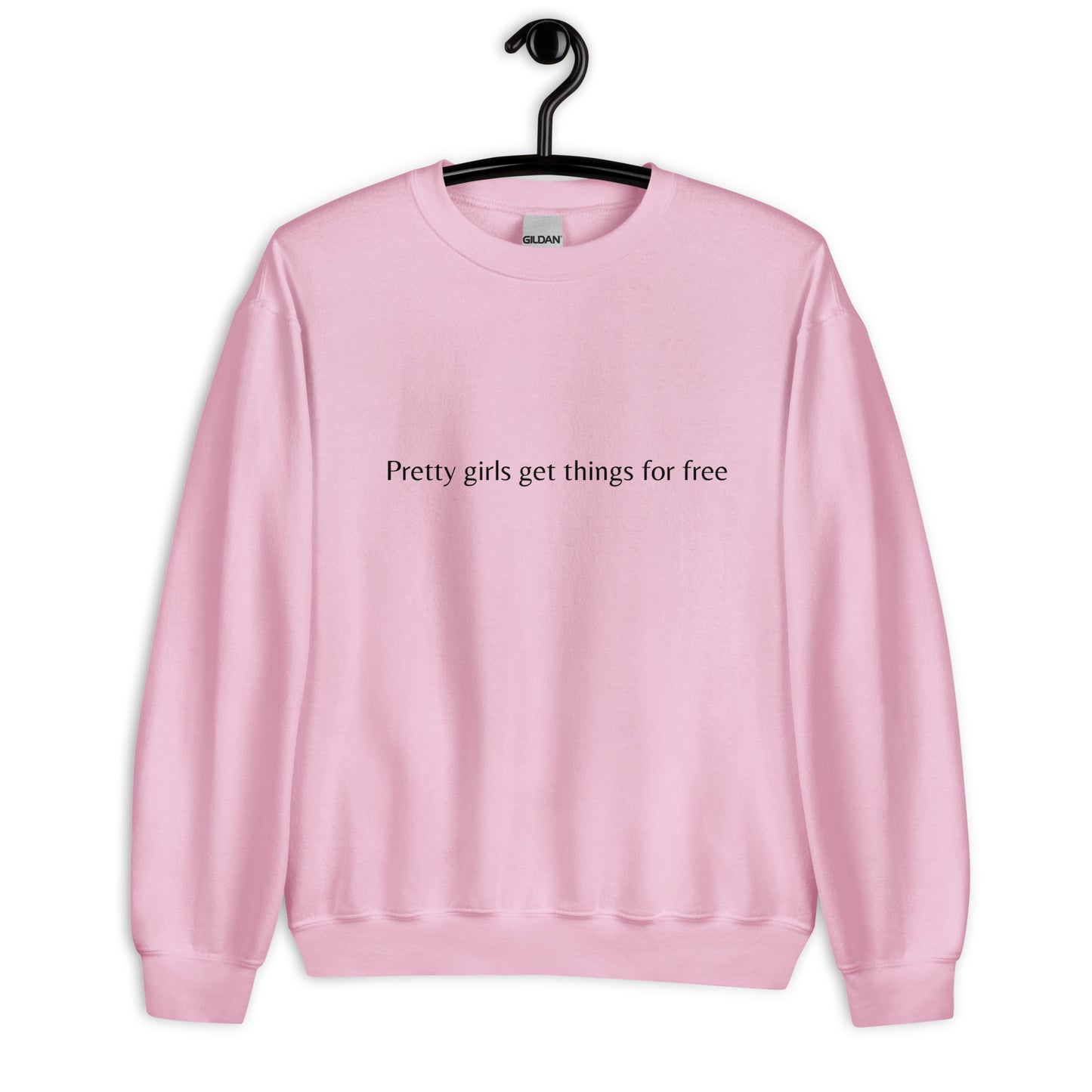 Pretty girls get things for free- Sweatshirt