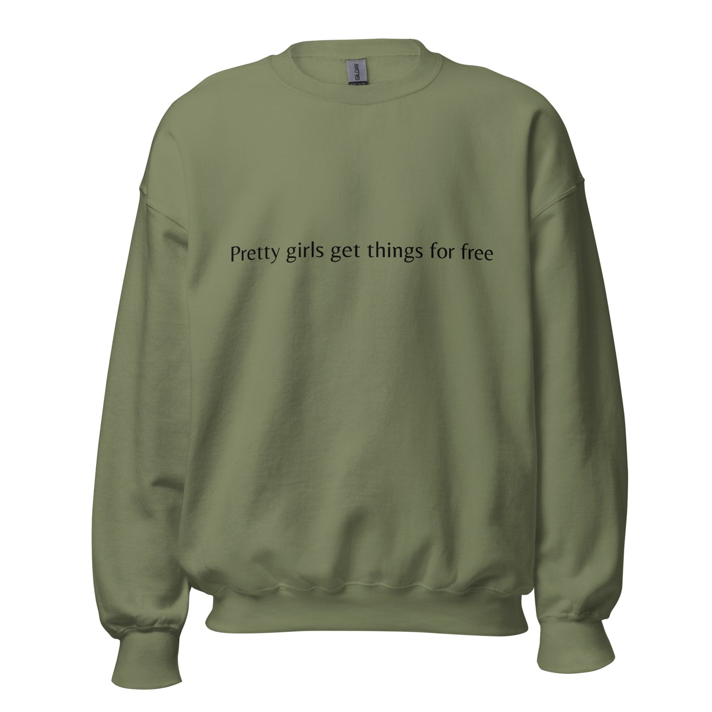 Pretty girls get things for free- Sweatshirt
