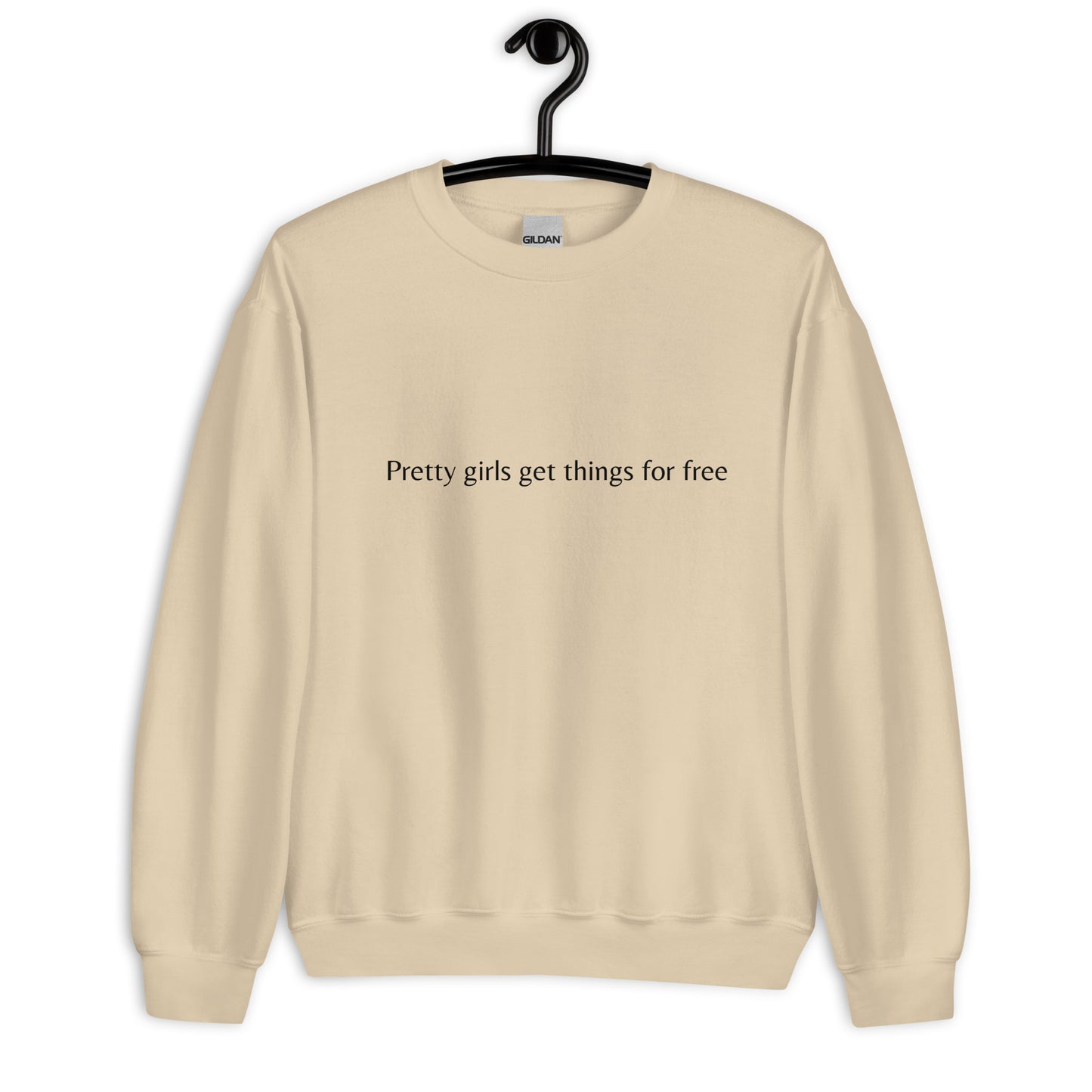 Pretty girls get things for free- Sweatshirt