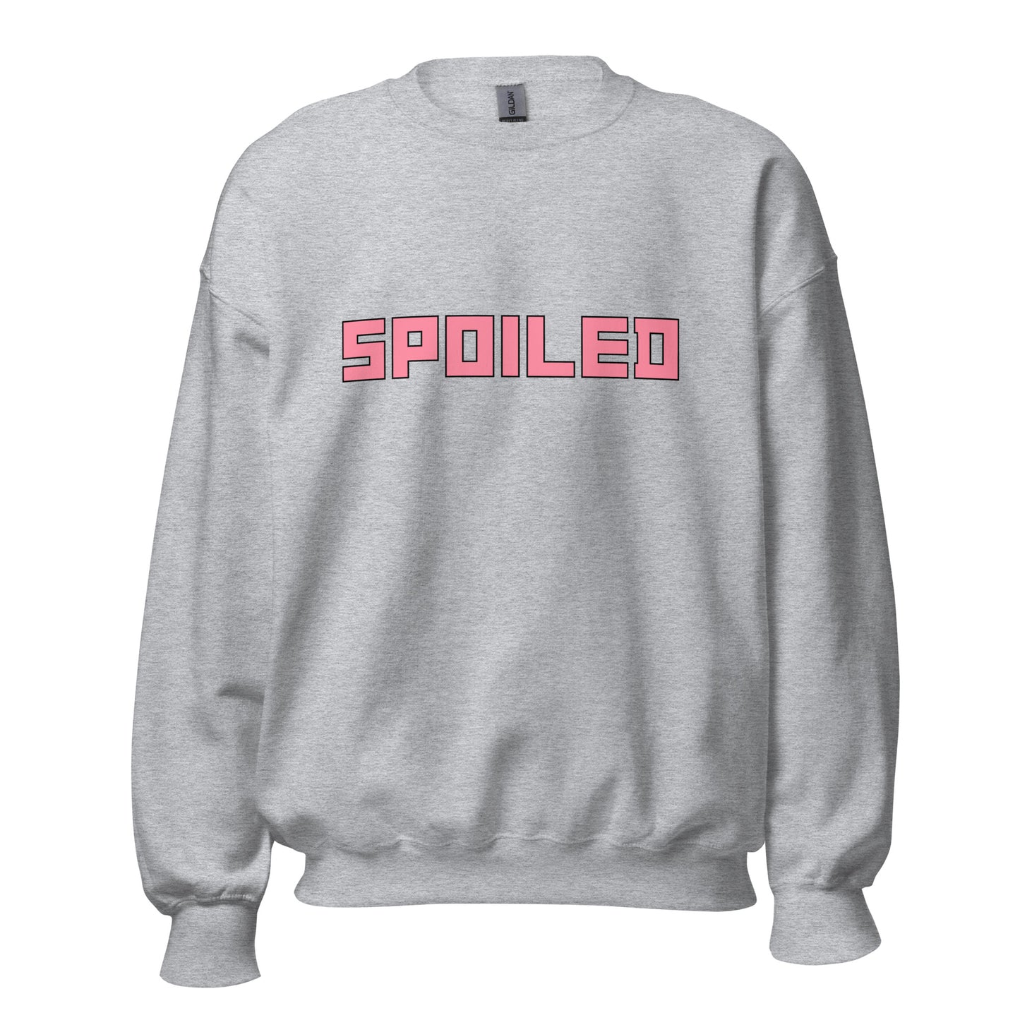 Spoiled- Sweatshirt