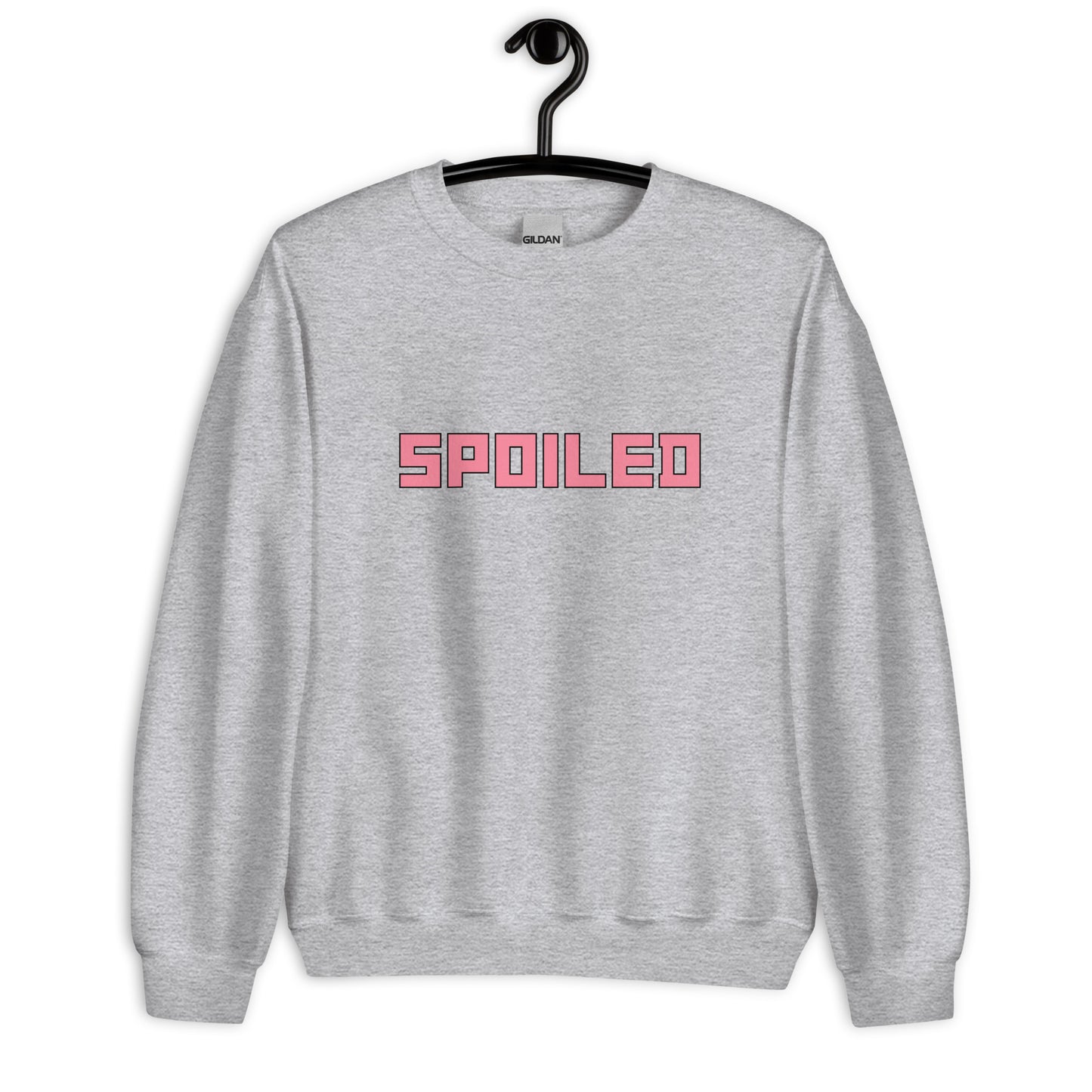 Spoiled- Sweatshirt