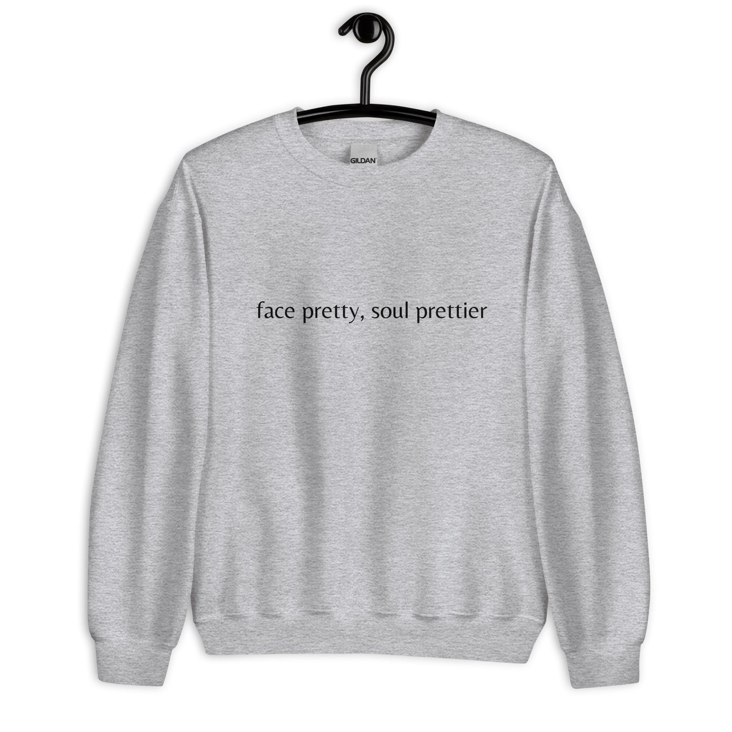 Prettier soul- Sweatshirt