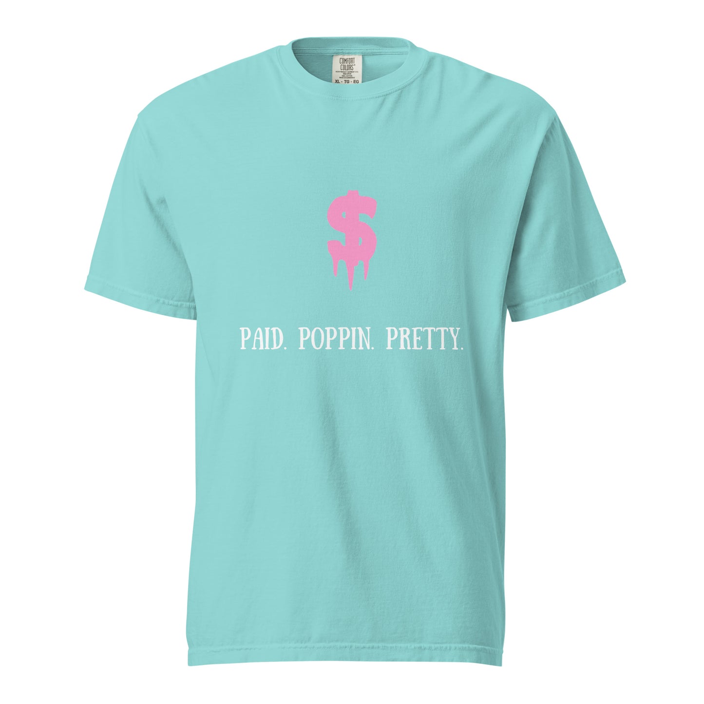 Paid.Poppin.Pretty I- Tee