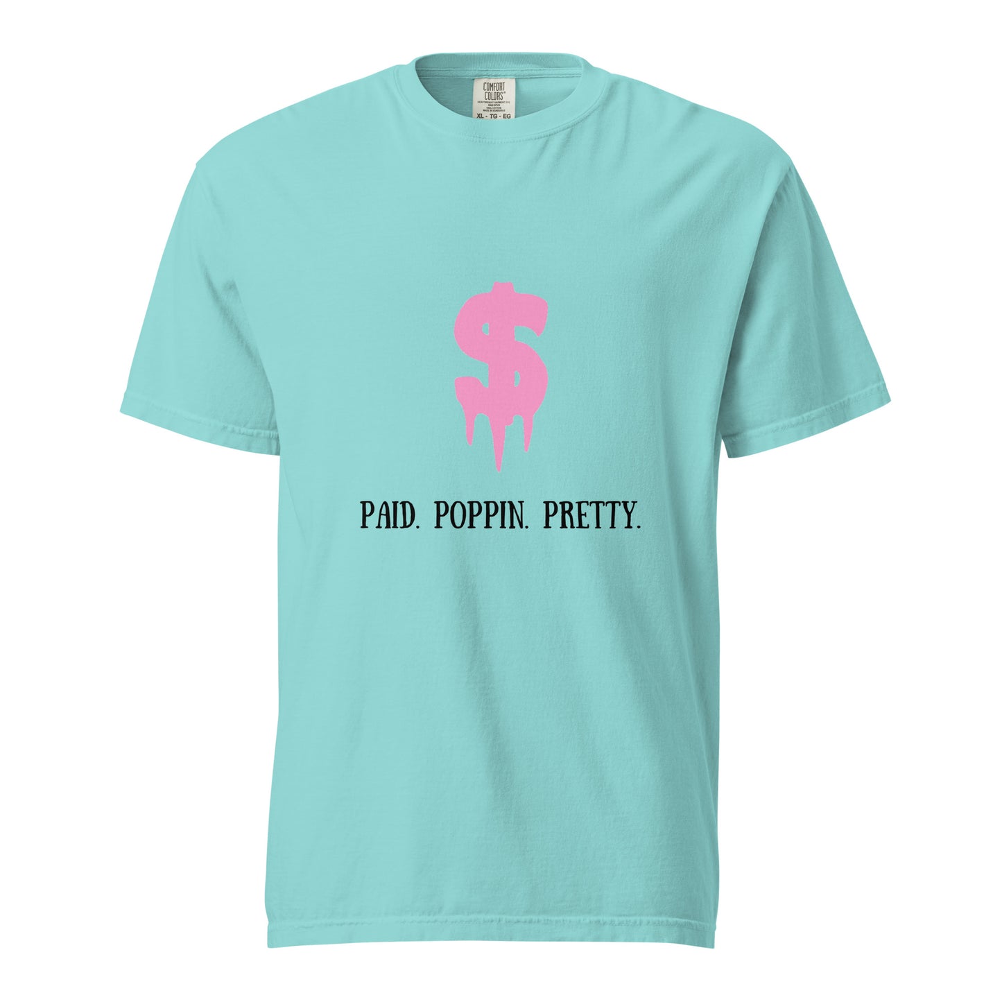 Paid.Poppin.Pretty II- Tee