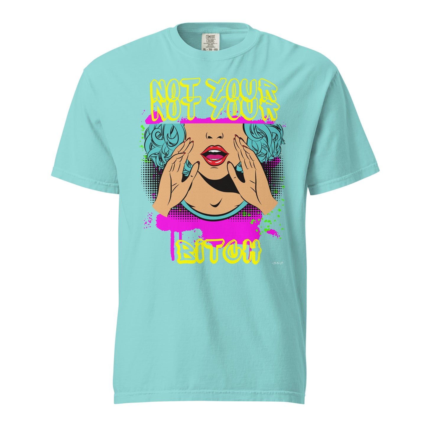 Not Your BIT#H- Tee