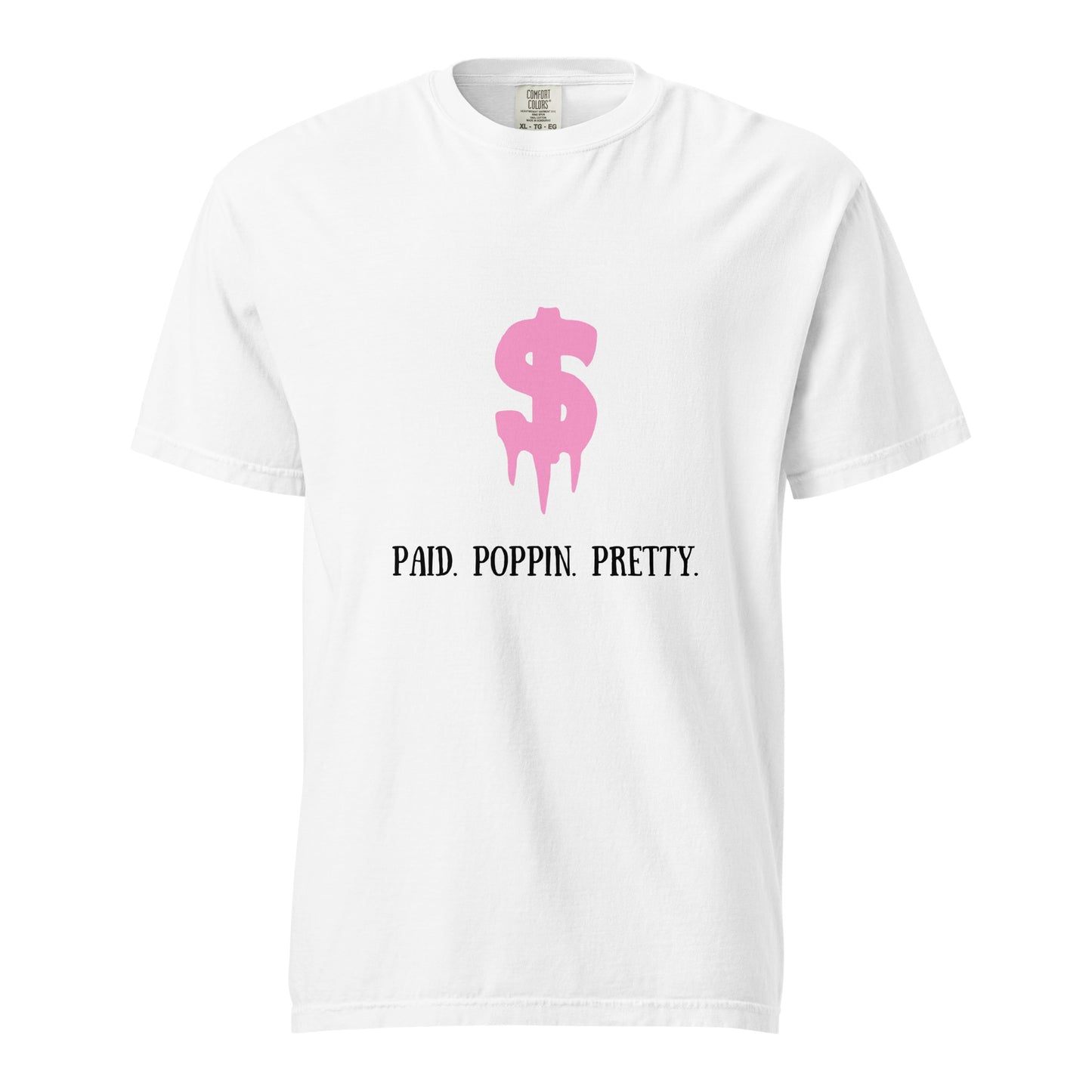 Paid.Poppin.Pretty II- Tee