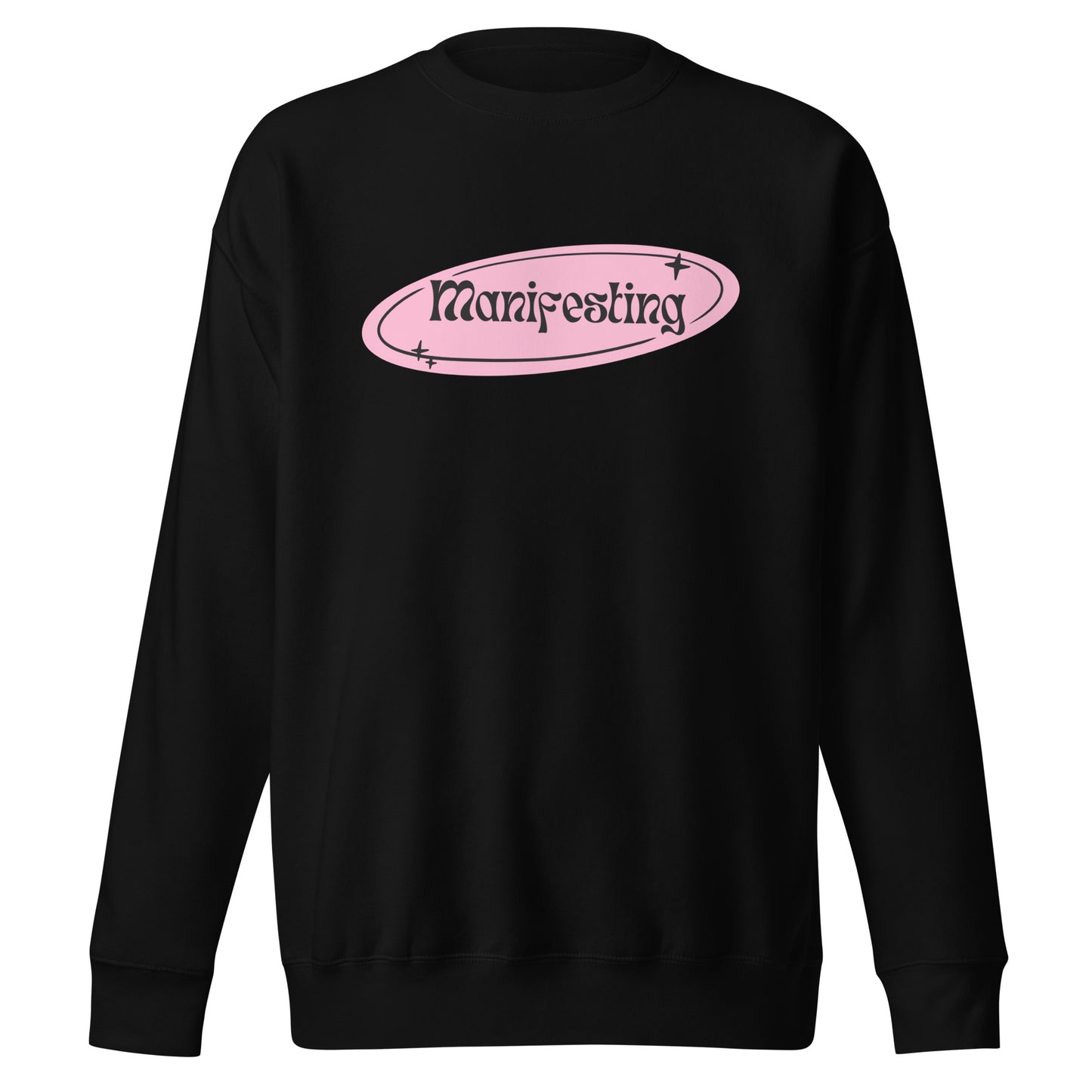 Manifesting- Sweatshirt
