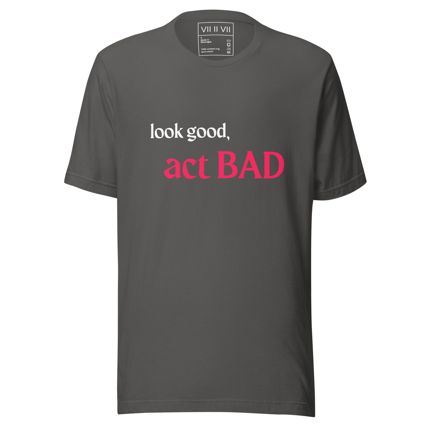 Look good, act BAD- Tee