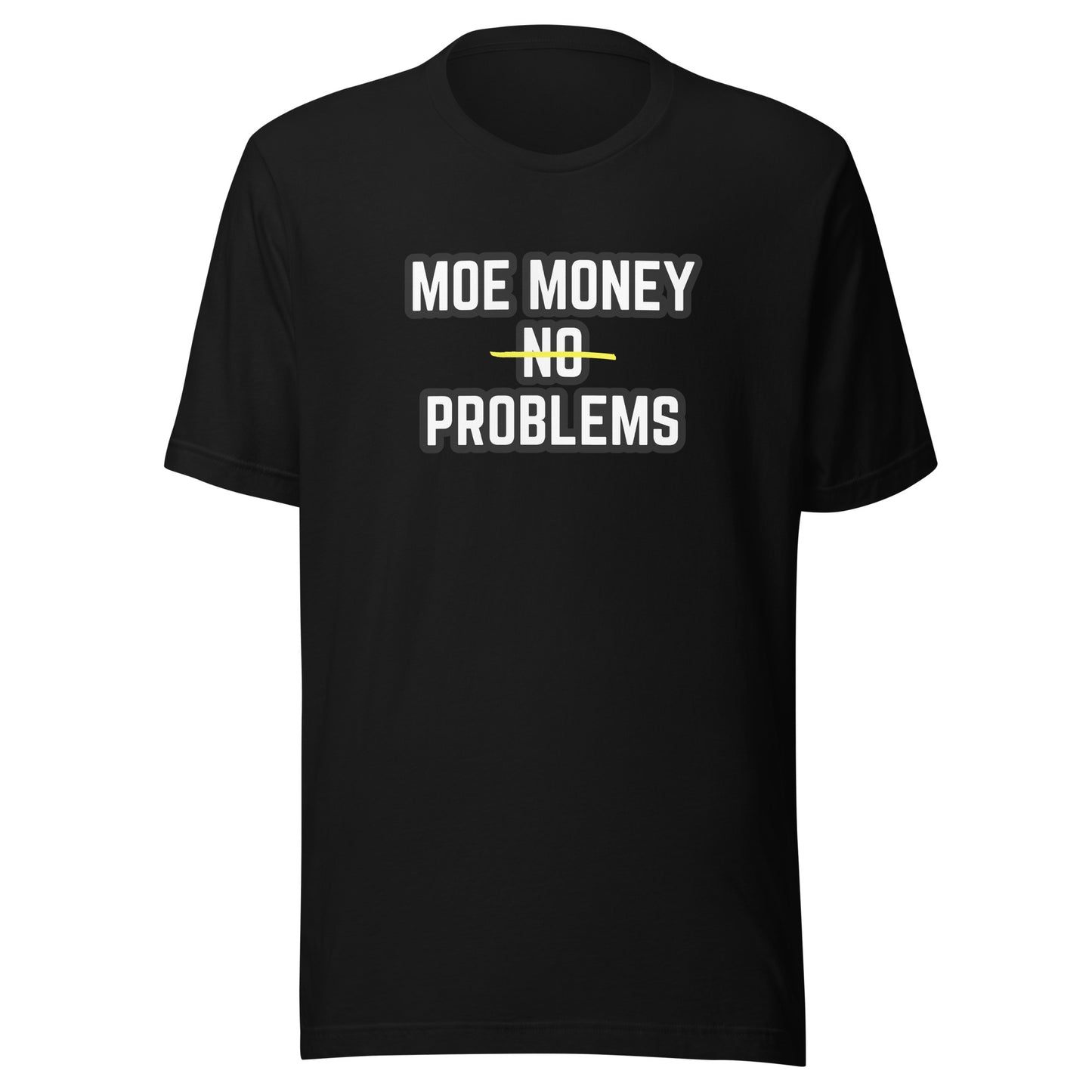 Moe Money No Problems- Tee