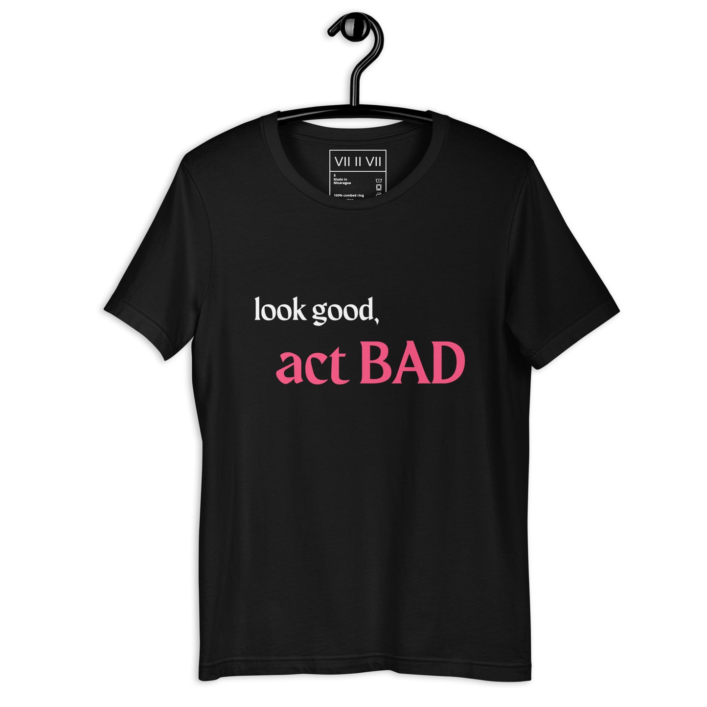 Look good, act BAD- Tee