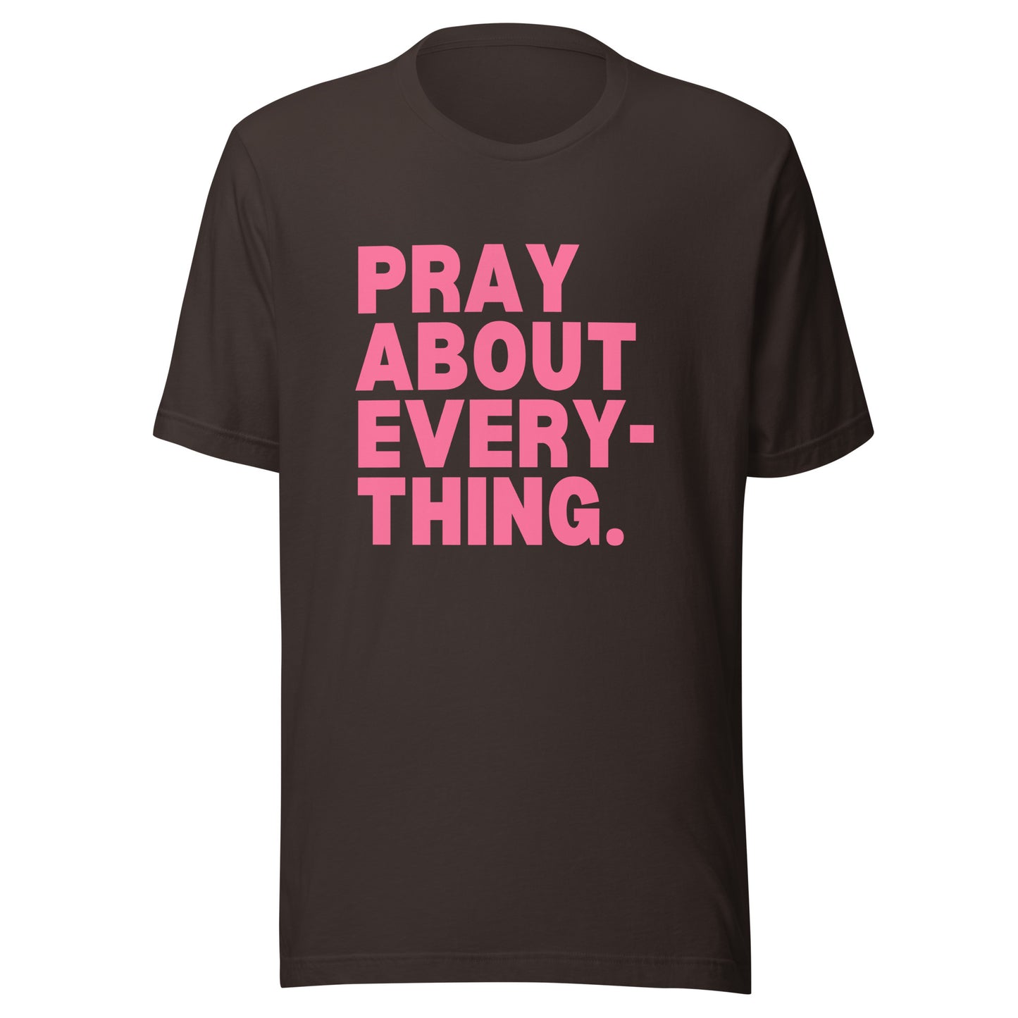 Pray About Everything- Tee