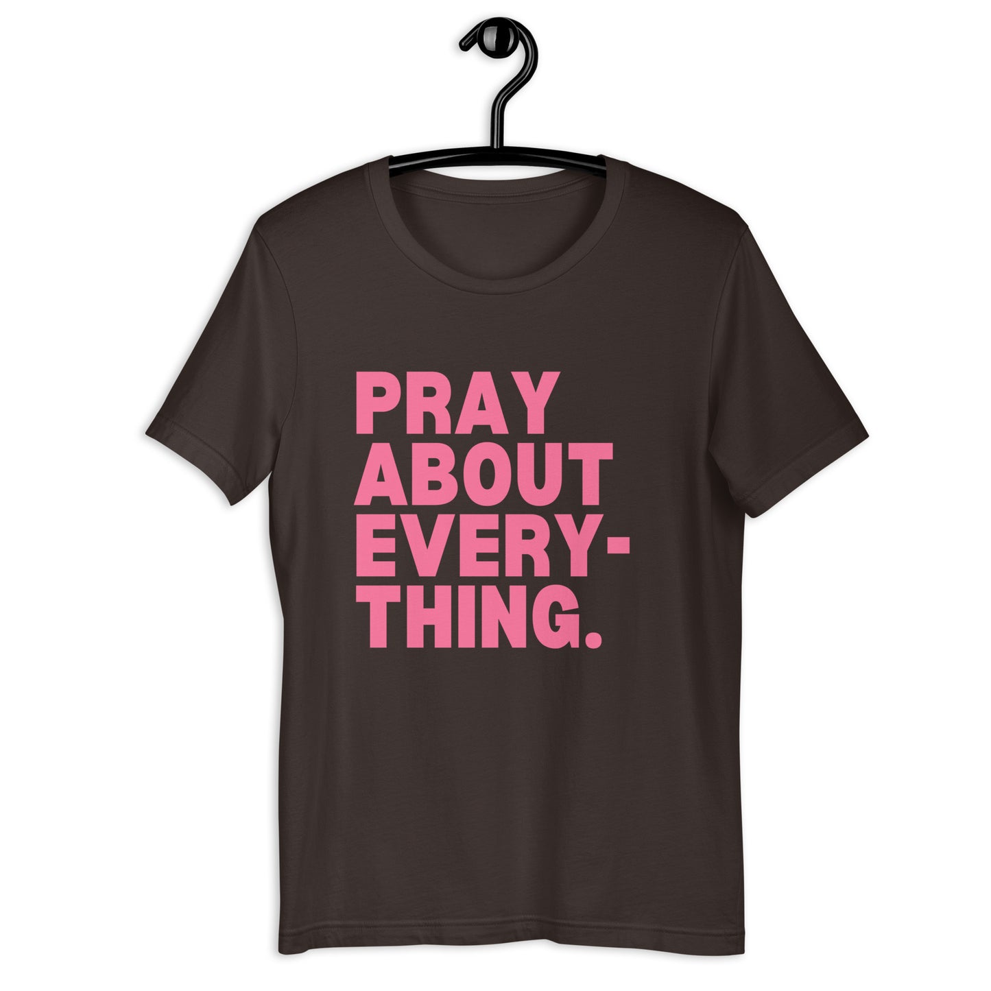 Pray About Everything- Tee
