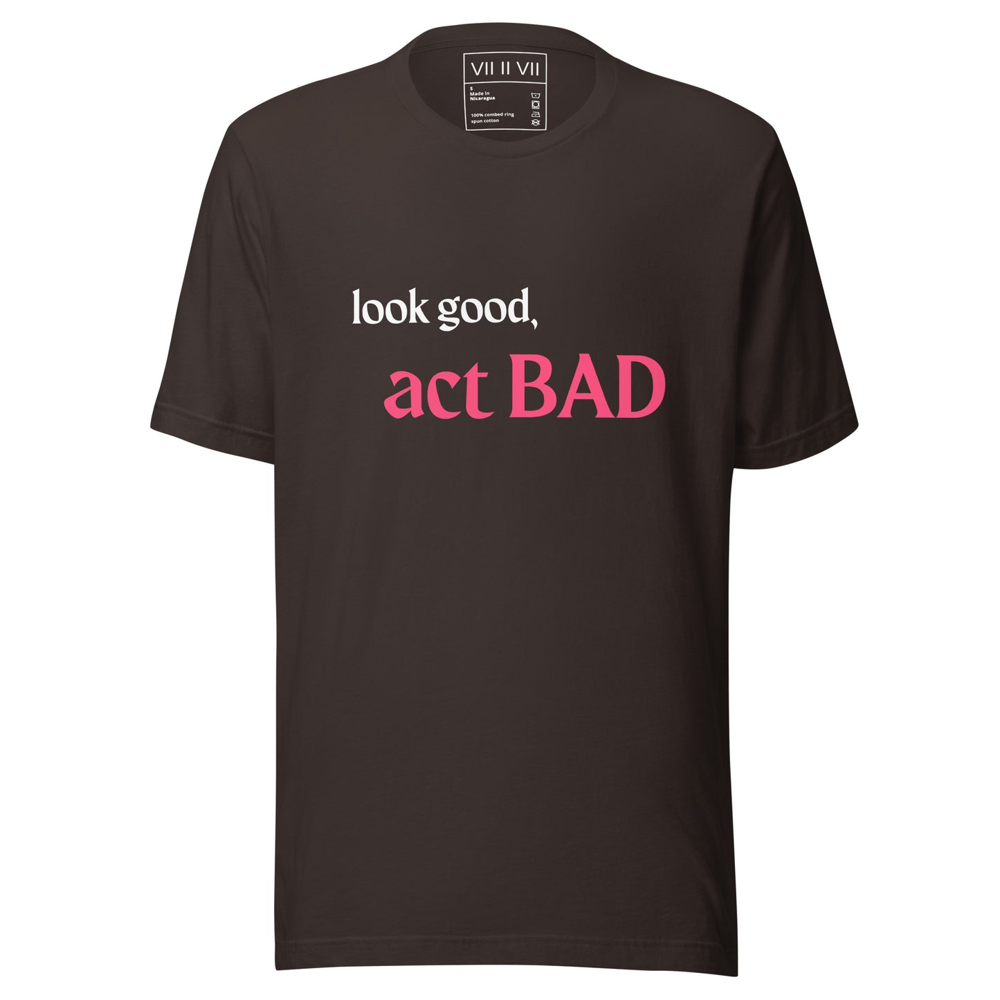 Look good, act BAD- Tee