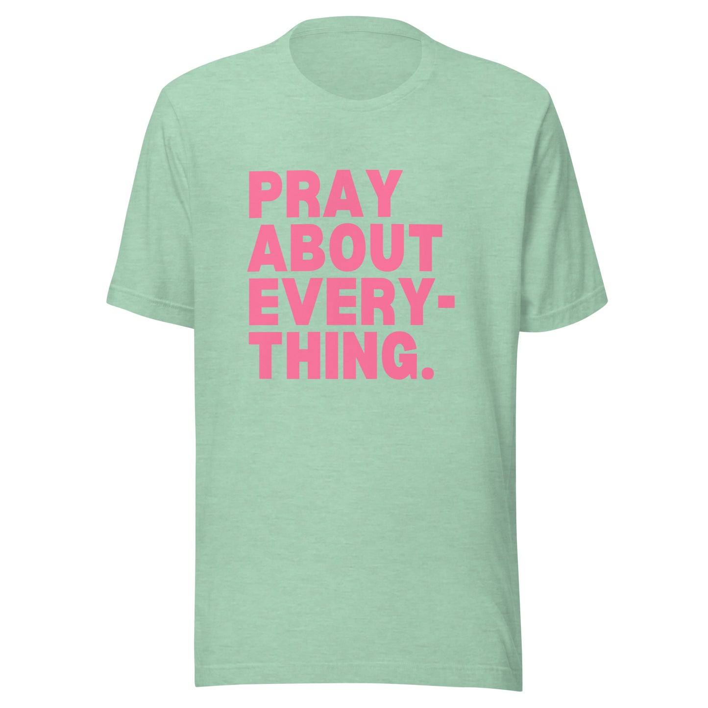 Pray About Everything- Tee