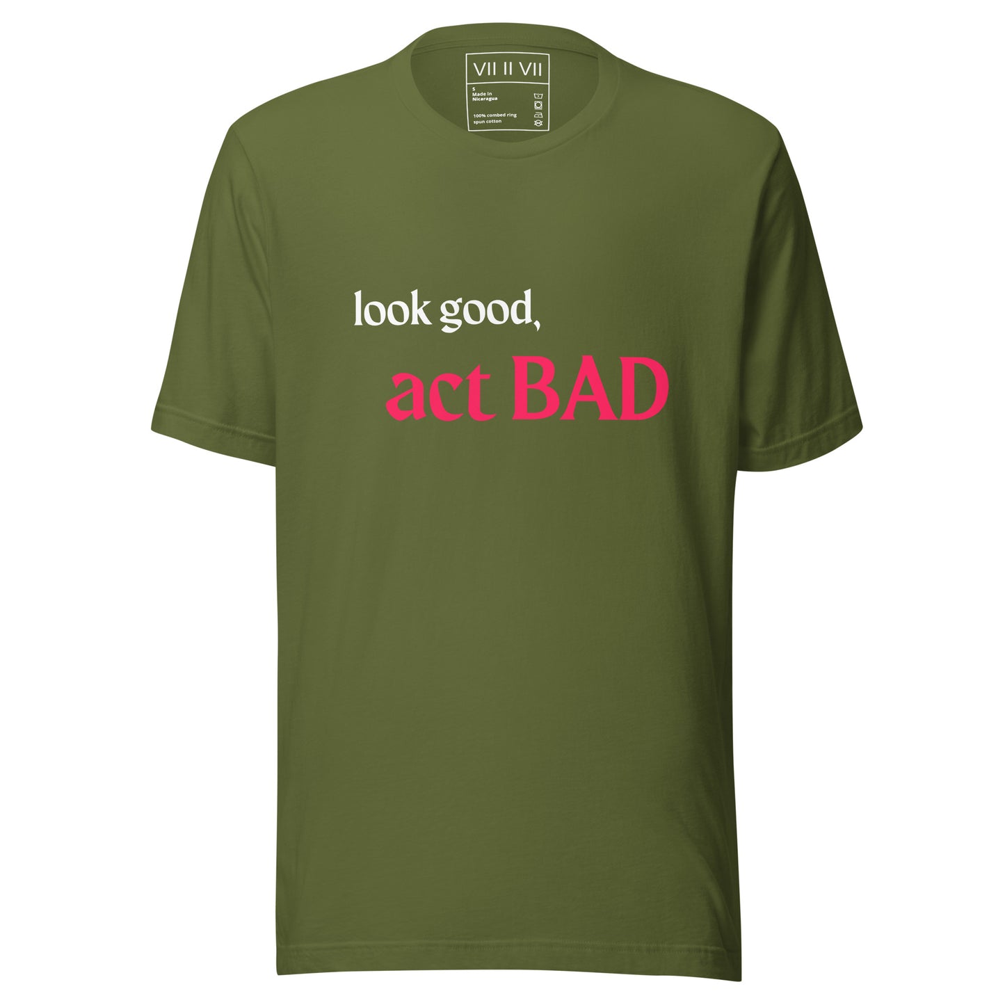 Look good, act BAD- Tee