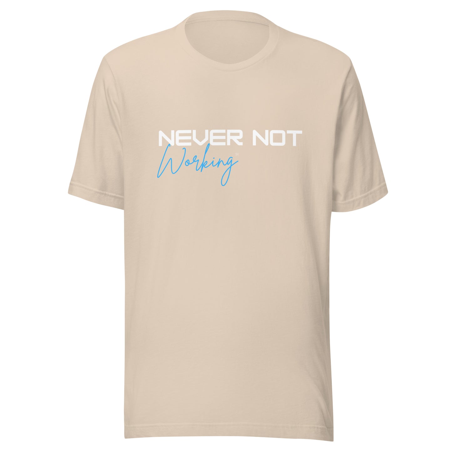 Never Not Working- Tee
