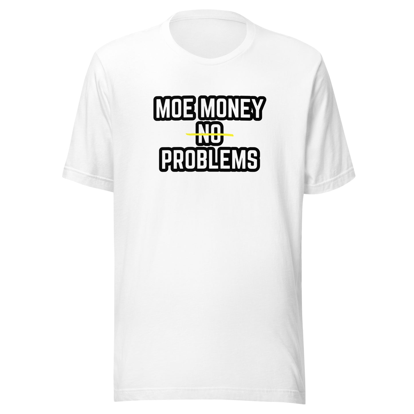 Moe Money No Problems- Tee