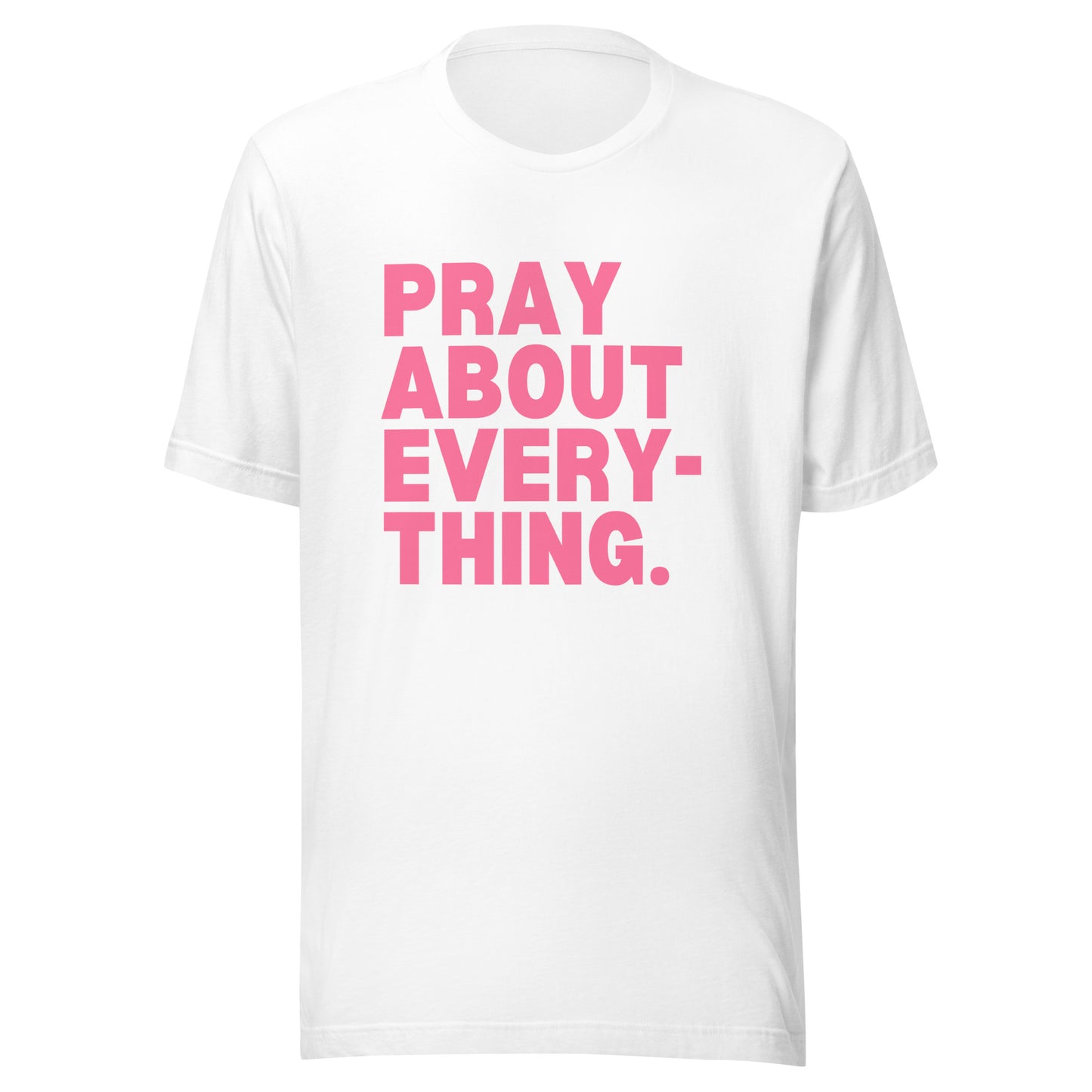 Pray About Everything- Tee
