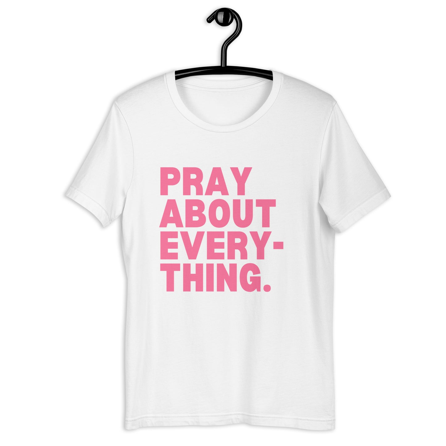 Pray About Everything- Tee