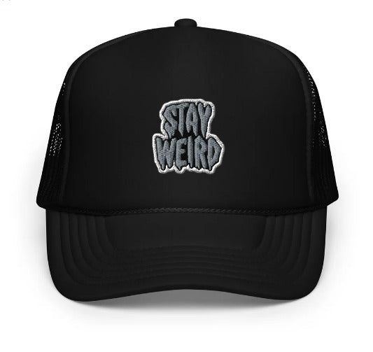 Stay Weird- Trucker Hat