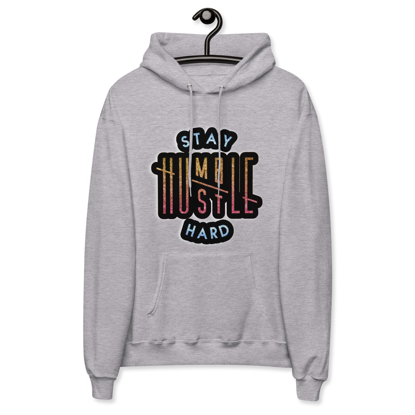Stay Humble - Fleece Hoodie