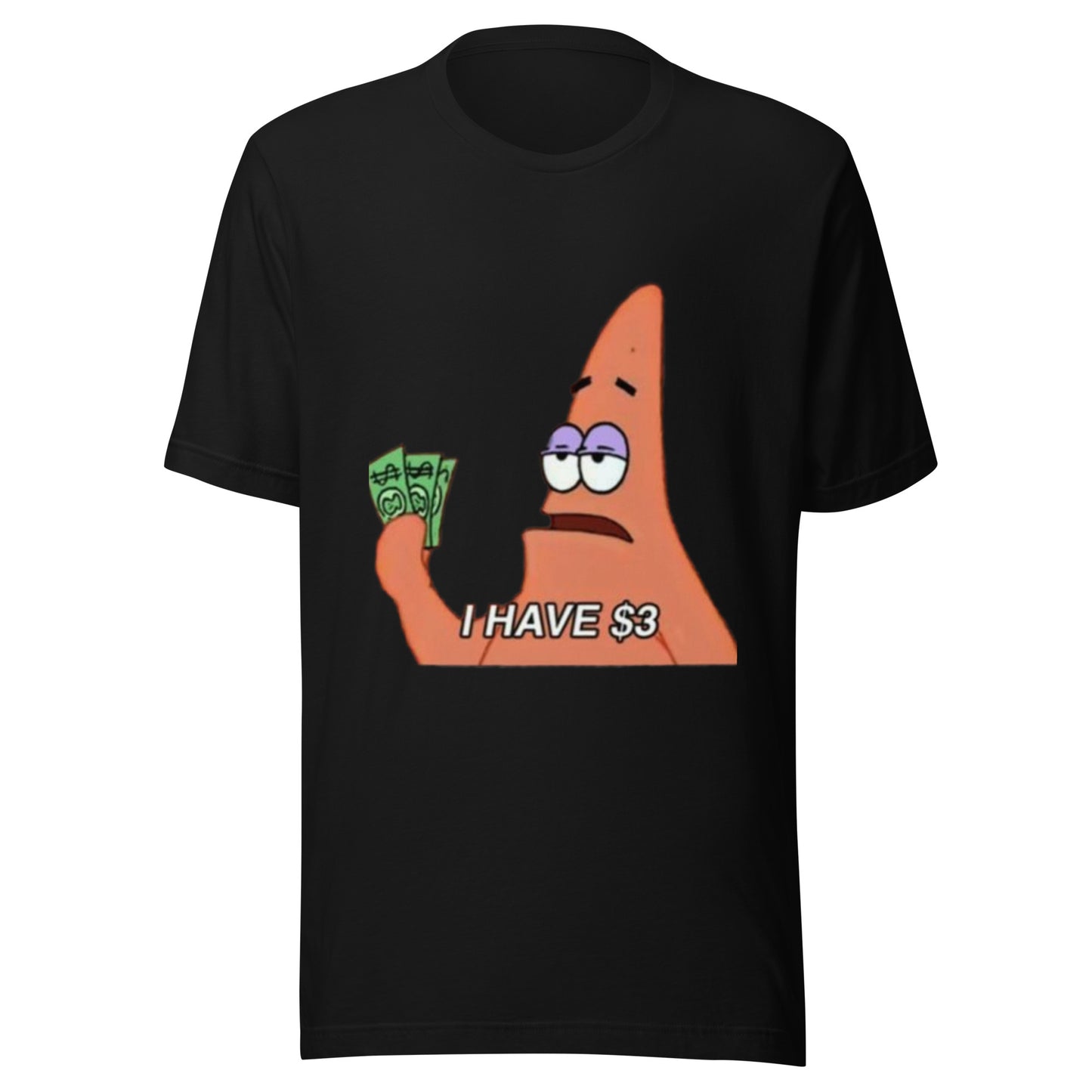 I Have $3- Tee