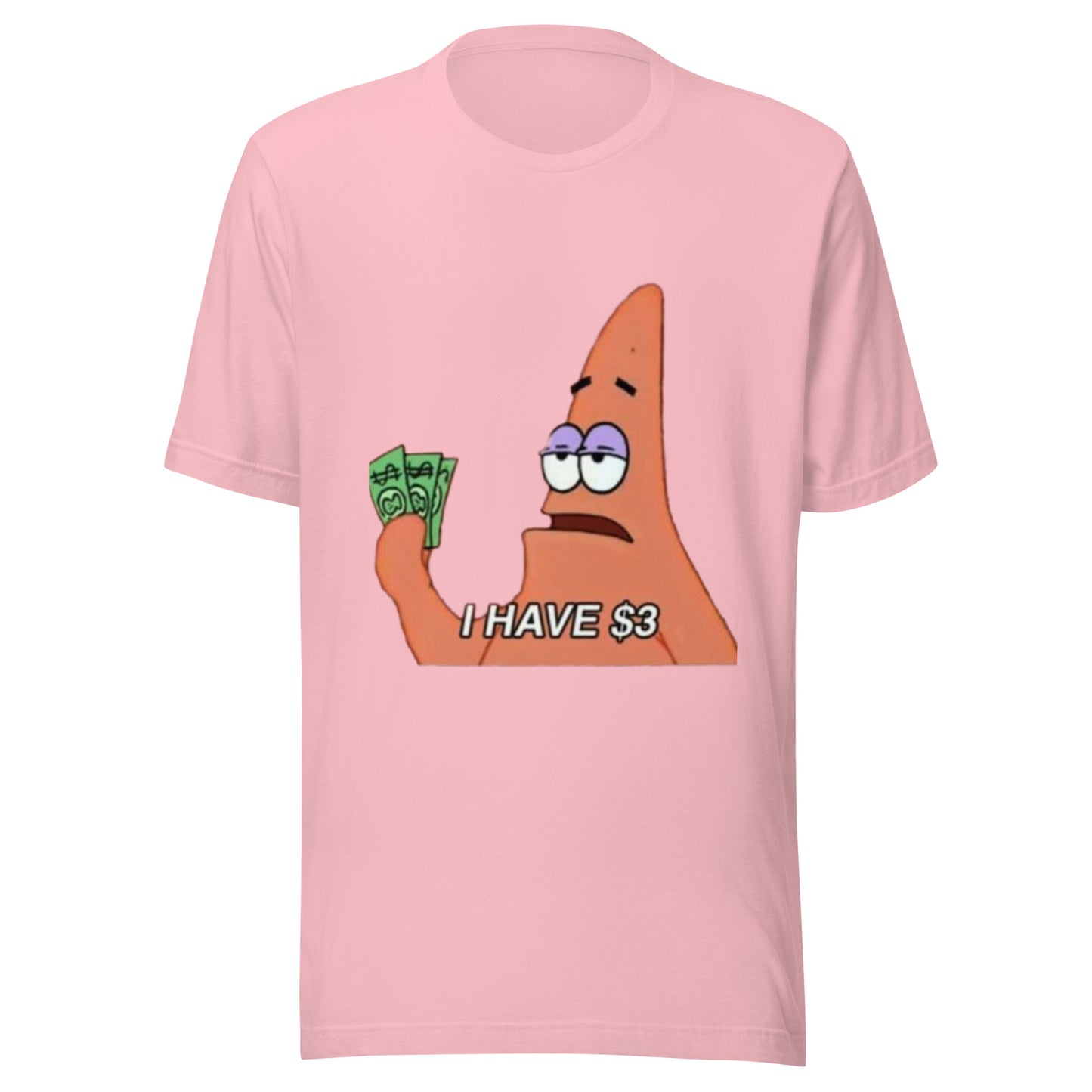I Have $3- Tee