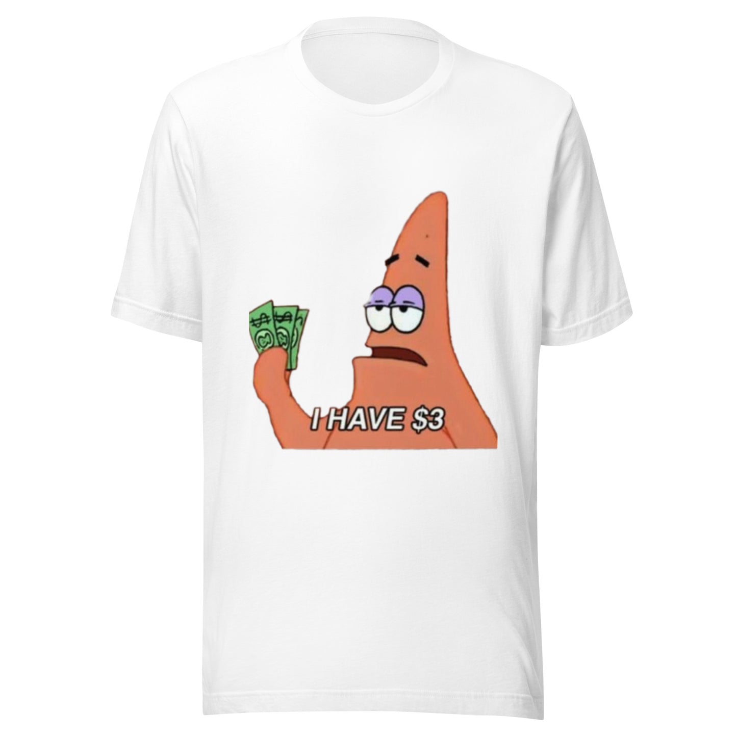I Have $3- Tee
