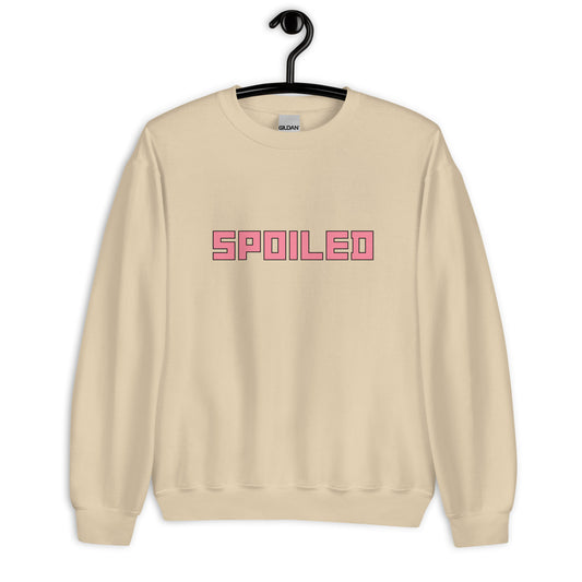 Spoiled- Sweatshirt
