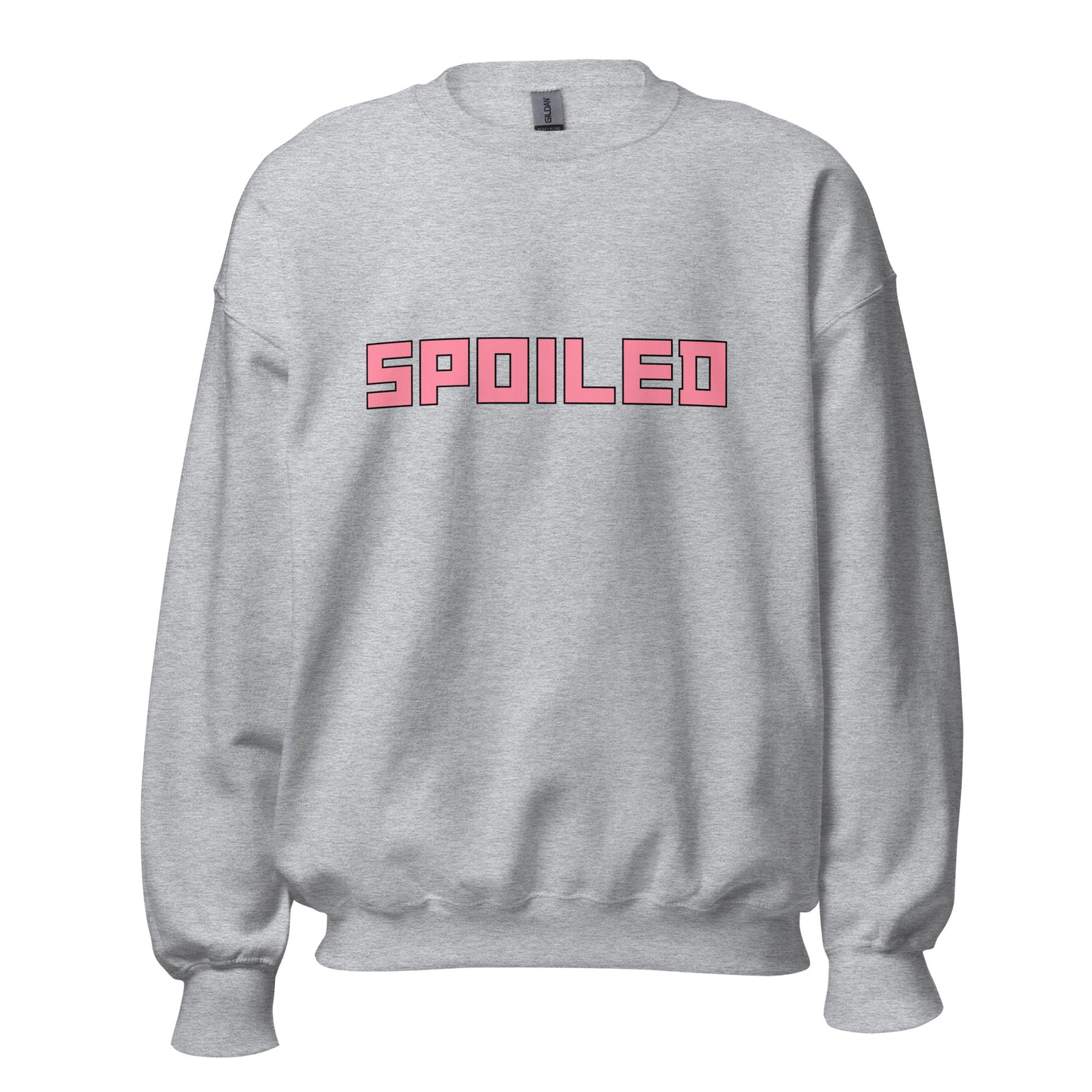 Spoiled- Sweatshirt