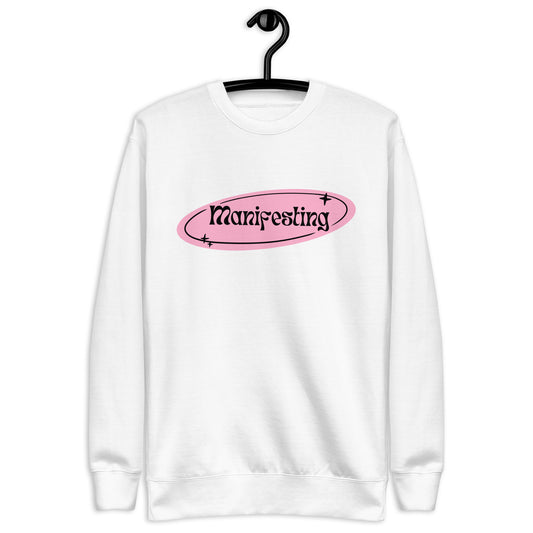 Manifesting- Sweatshirt